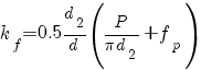 k_f = 0.5 d_2/d ( P/{pi d_2} + f_p )