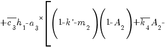 + overline{c_3} h_1 - {a_3}^{*} delim{[}{ (1 - k prime - m_2)(1 - A_2) + overline{k_4} A_2 - }{}