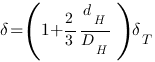 delta = (1 + 2/3 {d_H}/{D_H}) delta_T